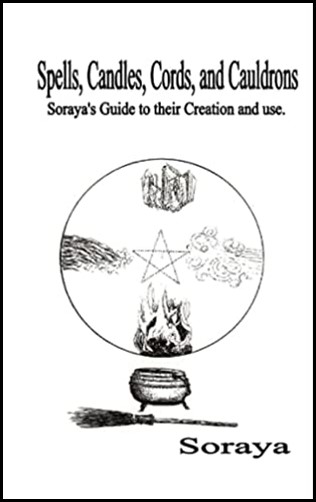 Spells,Condles,Cords and Cauldrons by Soraya, White Witch and Author